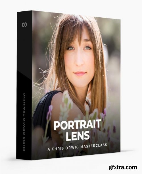 Chris Orwig - Portrait Lens Masterclass