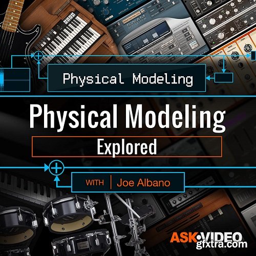 Ask Video Physical Modeling 101 Physical Modeling Explored