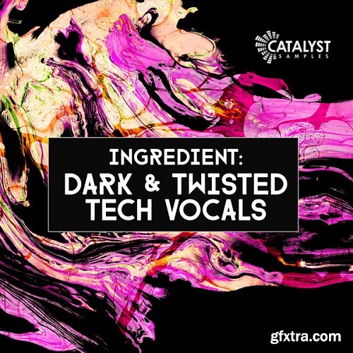 Catalyst Samples Dark and Twisted Tech Vocals WAV