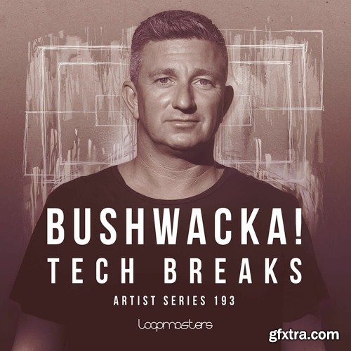 Loopmasters Bushwacka! Tech Breaks WAV REX