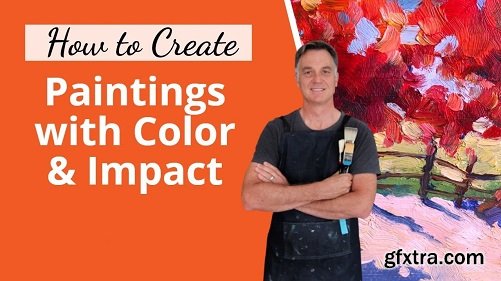 How to Create Paintings with Color and Impact in Oils