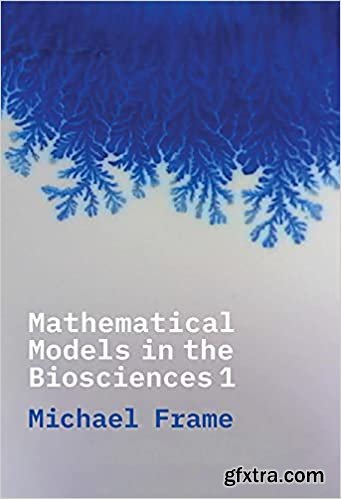 Mathematical Models in the Biosciences I