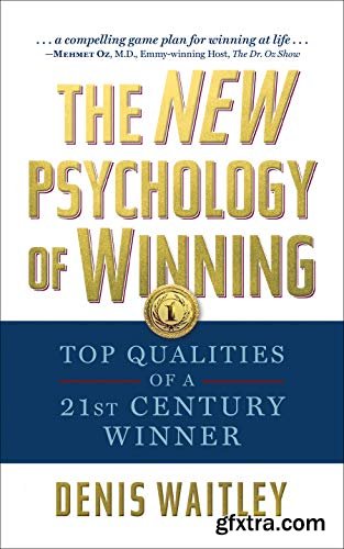 The New Psychology of Winning: Top Qualities of a 21st Century Winner