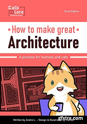 How to make great Architecture: A process for human and cats