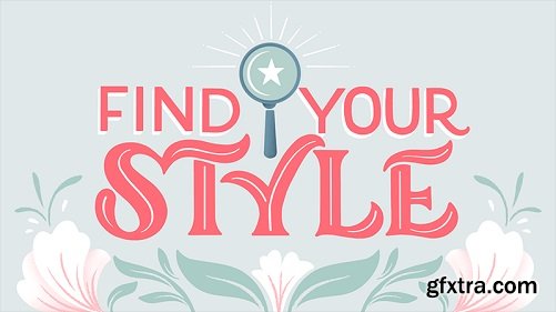 Find Your Style: How To Develop Your Own Lettering Aesthetic