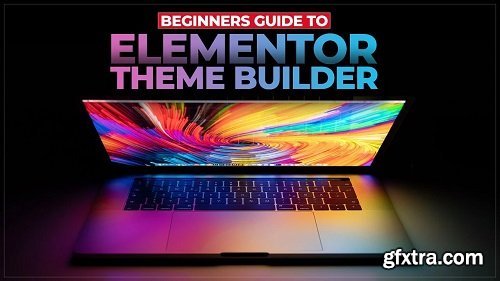 Beginners Guide to the Elementor Pro Theme Builder