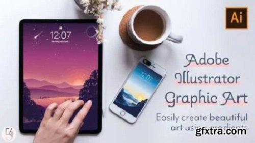 Adobe Illustrator Graphic Art; Easily create beautiful art using gradients