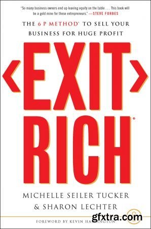 Exit Rich: The 6 P Method to Sell Your Business for Huge Profit