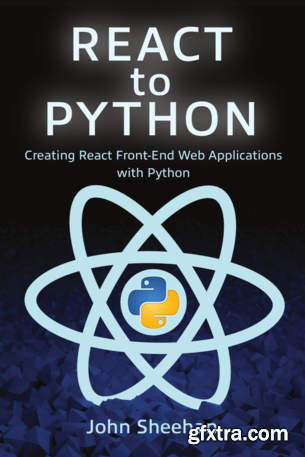 React to Python: Creating React Front-End Web Applications with Python