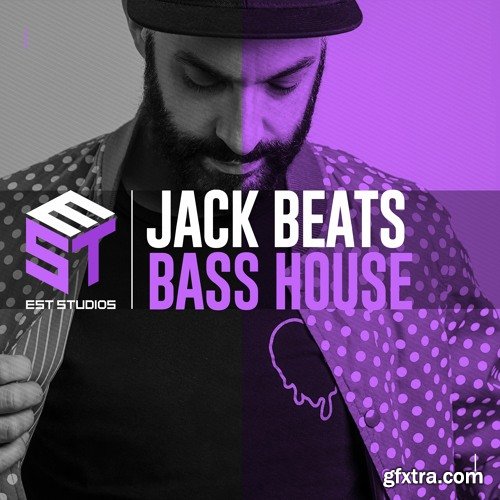 EST Studios Jack Beats Bass House Full Pack WAV MIDI