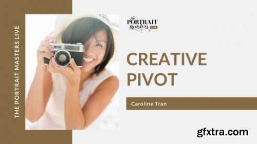 The Portrait Masters - Creative Pivot by Caroline Tran