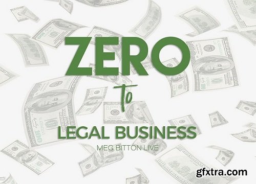 Meg Bitton LIVE - Zero to Legal Business