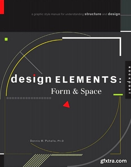 Design Elements, Form & Space: A Graphic Style Manual for Understanding Structure and Design