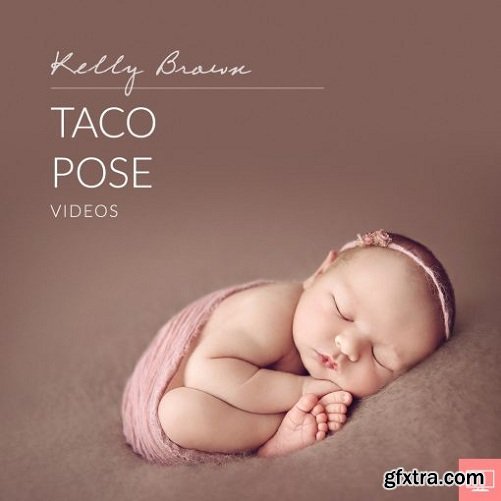 Kelly Brown -  Newborn Posing - Taco Pose