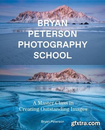 Bryan Peterson Photography School: A Master Class in Creating Outstanding Images