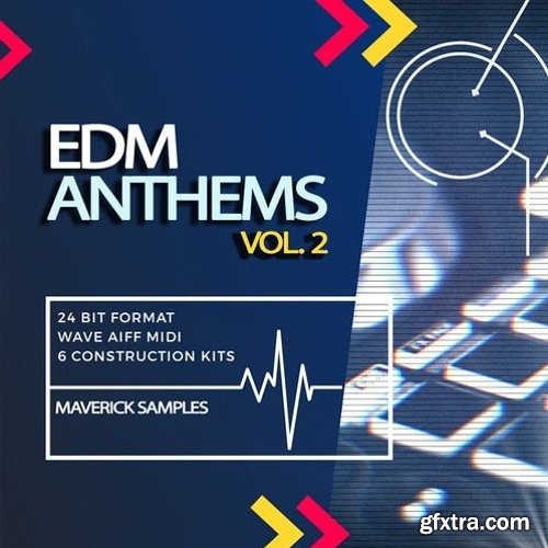 Maverick Samples EDM Anthems Vol 2 WAV AiFF MIDI