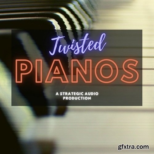 Strategic Audio Twisted Pianos WAV MiDi