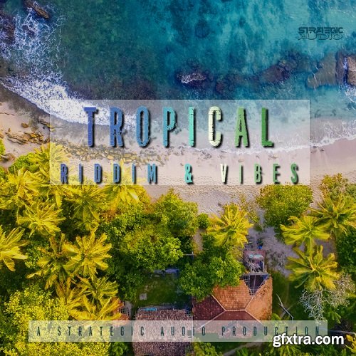 Strategic Audio Tropical Riddim And Vibes MULTi-FORMAT