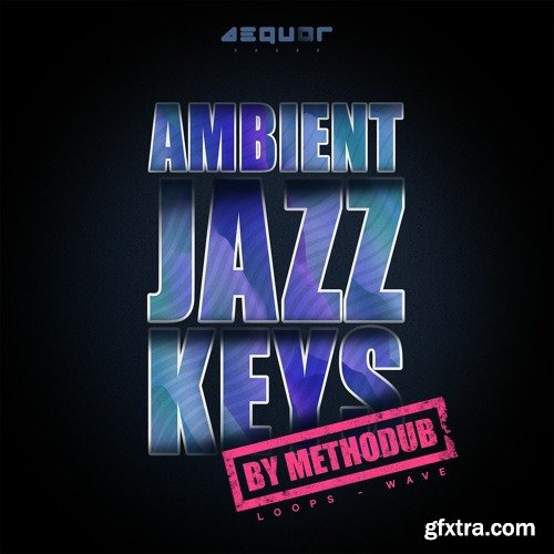 Aequor Sound Ambient Jazz Keys WAV