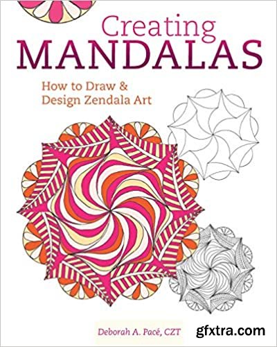 Creating Mandalas: How to Draw and Design Zendala Ar