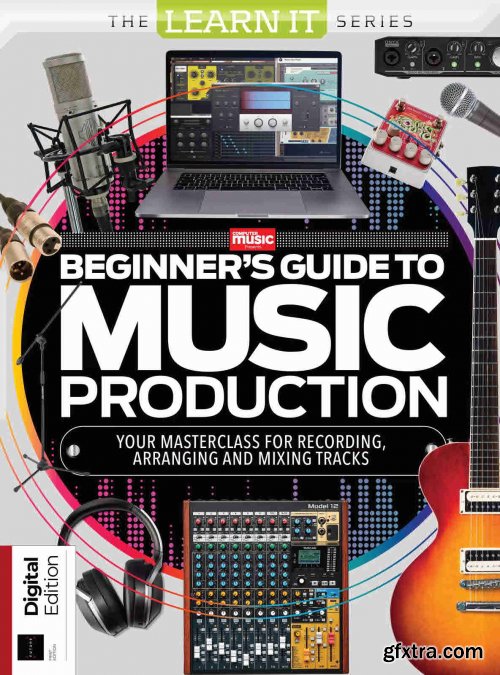 LearnIt Series: Beginner's Guide To Music Production - 1st Edition, 2021