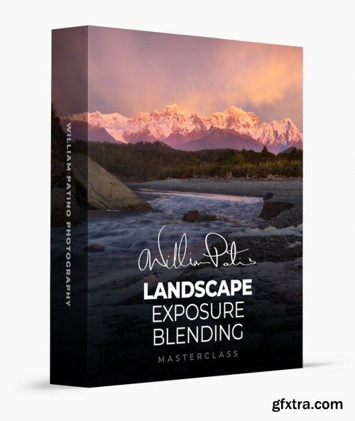 Willliam Patino - Photography Exposure Blending Masterclass