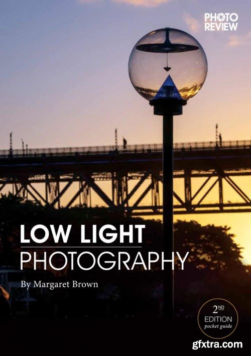 Low Light Photography – 2nd Edition 2021