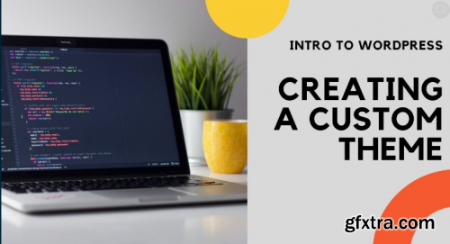  Beginners - Intro to WordPress Custom Theme Development - Mac, MAMP & More