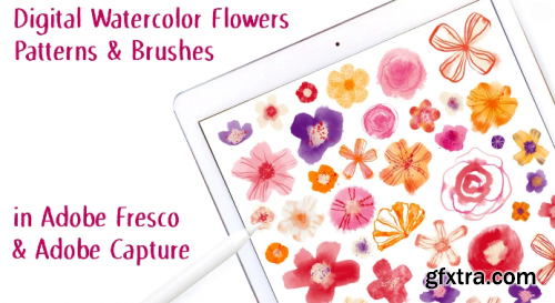  iPad Art: Paint Watercolor Flowers, Patterns and Brushes in Adobe Fresco & Adobe Capture