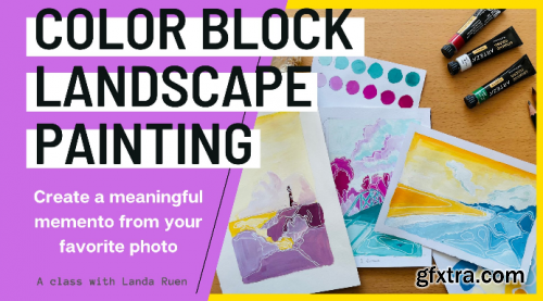  Color Block Landscape Painting: Create a meaningful memento from your favorite photo