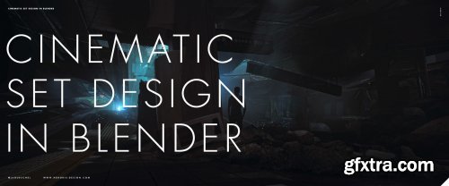 Artstation - Cinematic Set Design in Blender