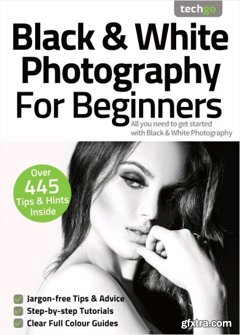 Black & White Photography For Beginners - 7th Edition, 2021