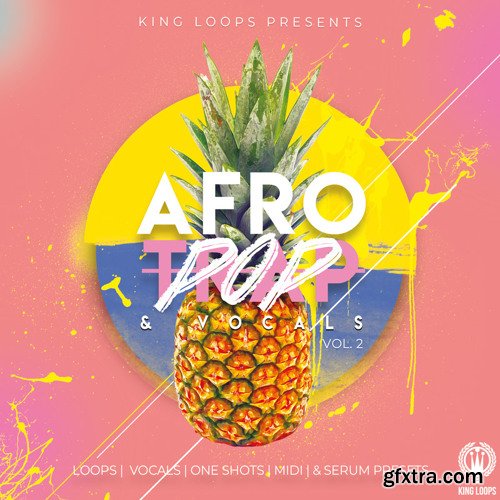 King Loops Afro Trap and Vocals Vol 2 WAV MIDI FXP SPF