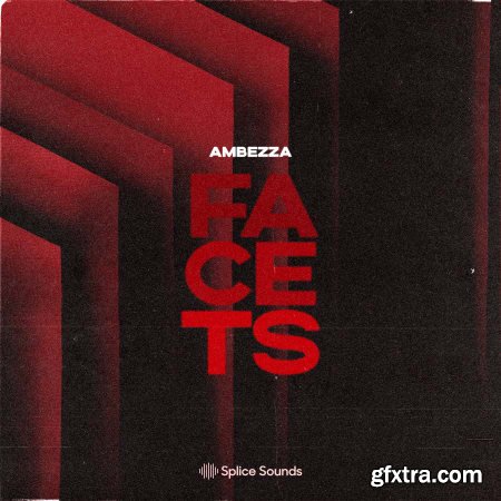 Splice AMBEZZA Facets Sample Pack MULTiFORMAT