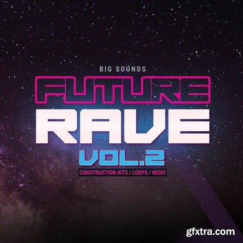 Big Sounds Future Rave Volume 2 WAV MiDi