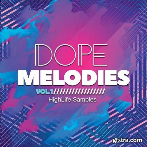 HighLife Samples Dope Melodies Volume 1 WAV MiDi