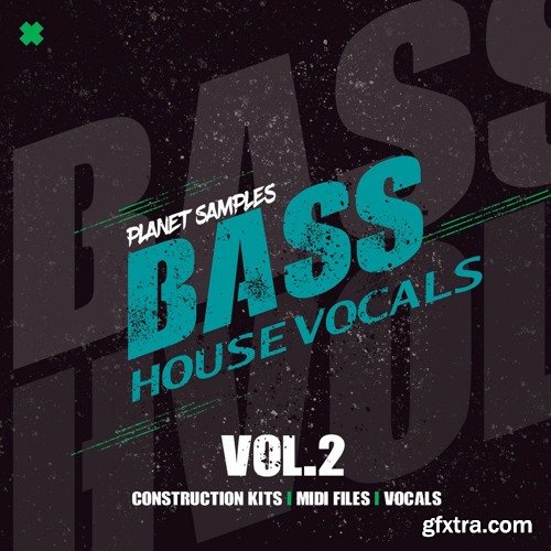 Planet Samples Bass House Vocals Volume 2 WAV MiDi