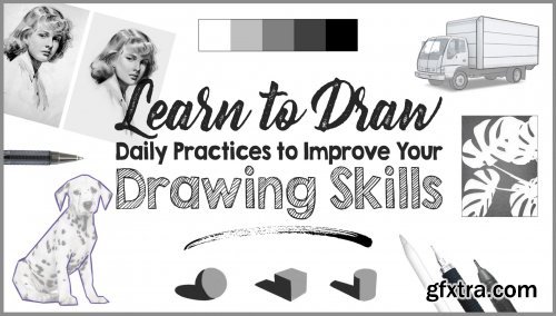 Learn to Draw: Daily Practices to Improve Your Drawing Skills