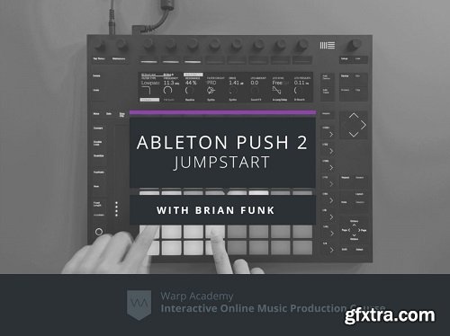 Warp Academy Ableton Push 2 Jumpstart