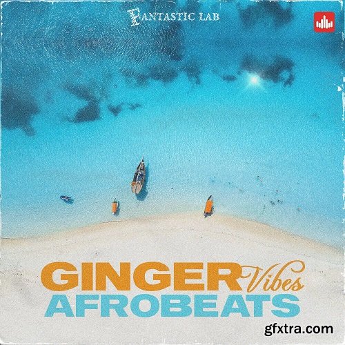 Fantastic Lab Ginger Vibes Afrobeats WAV MiDi