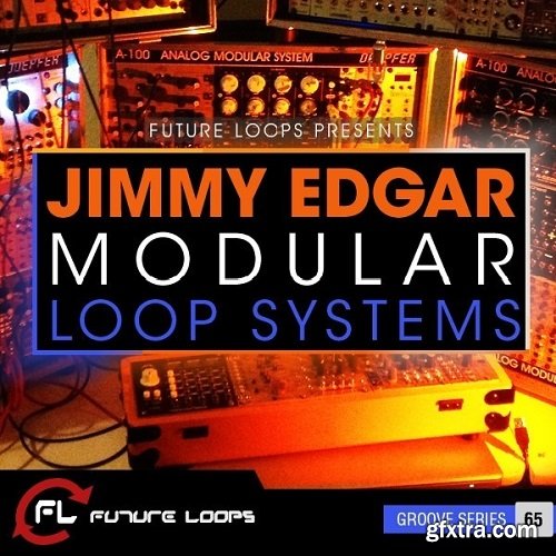 Future Loops Jimmy Edgar: Modular Loop Systems WAV REX