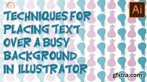 Text over Busy Backgrounds in Illustrator - An Illustrator for Lunch™ Class