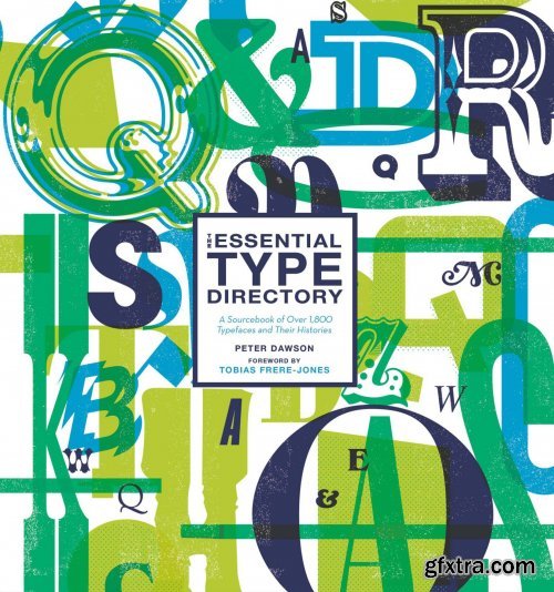 The Essential Type Directory: A Sourcebook of Over 1,800 Typefaces and Their Histories