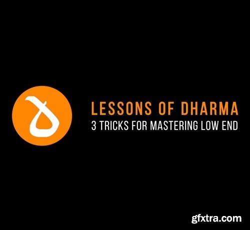 Dharma World Wide 3 Tricks for Mastering Low End