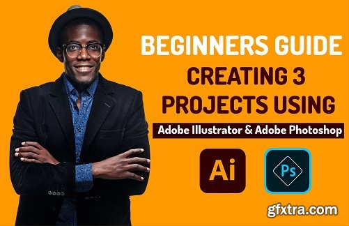 Create 3 simple projects for beginners in Adobe Photoshop & Adobe Illustrator step by step