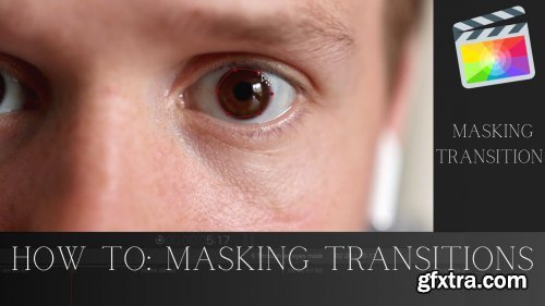 Masking Transitions in Final Cut Pro that make your Videography stand out!