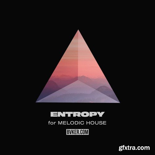 BVKER Entropy For Melodic House WAV MiDi