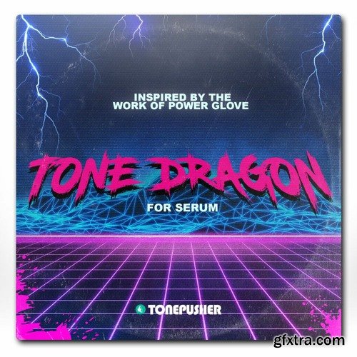 Tonepusher Tone Dragon For XFER RECORDS SERUM