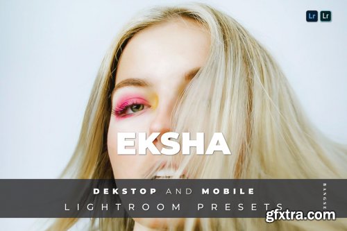 Eksha Desktop and Mobile Lightroom Preset