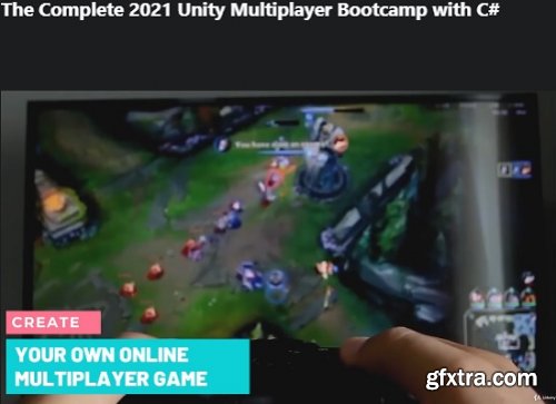 The Complete 2021 Unity Multiplayer Bootcamp with C#